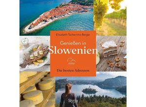 Genießen in Slowenien - Elisabeth Tschernitz-Berger, Gebunden