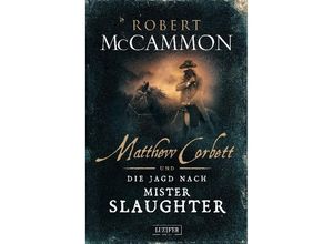 MATTHEW CORBETT und die Jagd nach Mister Slaughter - Robert McCammon, Gebunden