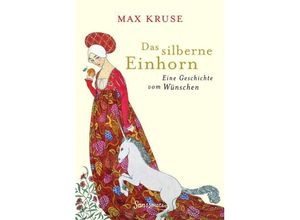 Das silberne Einhorn - Max Kruse, Gebunden