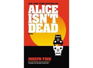 Alice Isn't Dead - Joseph Fink, Kartoniert (TB)