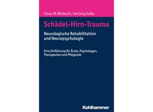 Schädel-Hirn-Trauma - Claus-W. Wallesch, Hartwig Kulke, Kartoniert (TB)