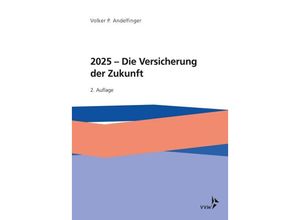 2025 - Die Versicherung der Zukunft - Volker P. Andelfinger, Kartoniert (TB)
