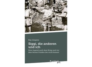 Siggi, die anderen und ich - Kay Jürgens, Kartoniert (TB)