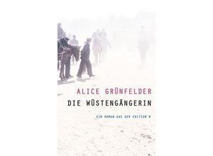 Die Wüstengängerin - Alice Grünfelder, Gebunden