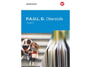 P.A.U.L. D. - Persönliches Arbeits- und Lesebuch Deutsch für die Oberstufe Ausgabe B, Gebunden