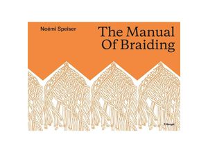 The Manual of Braiding - Noémi Speiser, Gebunden