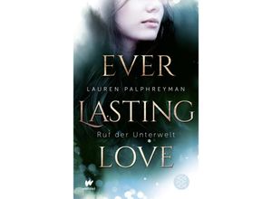 Ruf der Unterwelt / Everlasting Love Bd.3 - Lauren Palphreyman, Taschenbuch