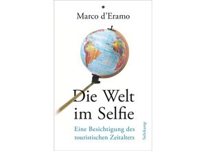 Die Welt im Selfie - Marco D'Eramo, Gebunden