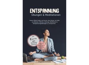 Entspannung Übungen & Mediationen - Angelina Schulze, Kartoniert (TB)