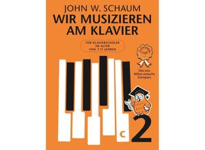 Wir musizieren am Klavier Band 2 - Neuauflage.Bd.2 - John Wesley Schaum, Kartoniert (TB)