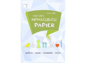 Vicky Bo's Mitmachbuch Papier - Vicky Bo, Kartoniert (TB)