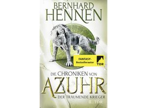 Der träumende Krieger / Die Chroniken von Azuhr Bd.3 - Bernhard Hennen, Kartoniert (TB)