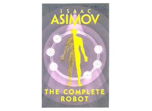 The Complete Robot - Isaac Asimov, Kartoniert (TB)