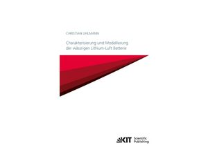 Charakterisierung und Modellierung der wässrigen Lithium-Luft Batterie - Christian Uhlmann, Kartoniert (TB)