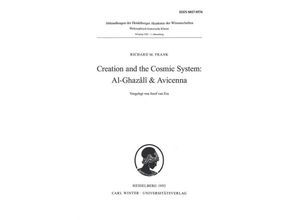 Abhandlungen der Heidelberger Akademie der Wissenschaften / 1992/1 / Creation and the Cosmic System: Al-Ghazâlî & Avicenna - Richard M Frank, Kartoniert (TB)