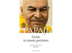 Papaji - Nichts ist jemals geschehen.Bd.3 - David Godman, Kartoniert (TB)