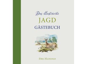 BLV Jagderzählungen & Jagdbildbände / Das illustrierte Jagdgästebuch - Jörg Mangold, Gebunden