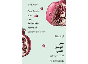 Das Buch von der fehlenden Ankunft - Lina Atfah, Gebunden