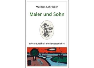 Maler und Sohn - Mathias Schreiber, Kartoniert (TB)