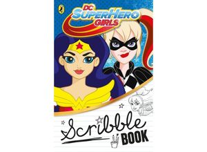 DC Super Hero Girls / DC Super Hero Girls: Scribble Book, Kartoniert (TB)