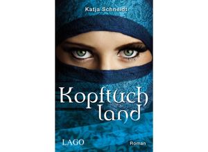 Kopftuchland - Katja Schneidt, Gebunden