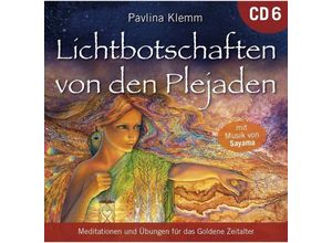 Lichtbotschaften von den Plejaden - Lichtbotschaften von den Plejaden, Übungs-CD.Vol.6,1 Audio-CD - Pavlina Klemm (Hörbuch)