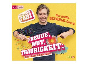 Checker Tobi - 1 - Der große Gefühle-Check: Freude, Wut, Traurigkeit - Gregor Eisenbeiß (Hörbuch)