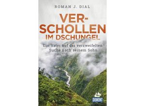 DuMont Welt - Menschen - Reisen / Verschollen im Dschungel - Roman J. Dial, Kartoniert (TB)