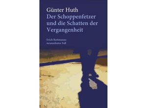 Der Schoppenfetzer und die Schatten der Vergangenheit - Günter Huth, Kartoniert (TB)