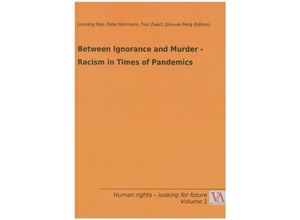 Between Ignorance and Murder - Racism in Times of Pandemics, Kartoniert (TB)