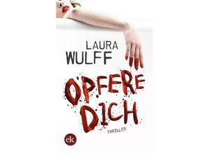 Opfere Dich - Laura Wulff, Kartoniert (TB)