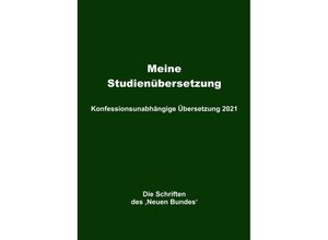 Meine Studienübersetzung - Konfessionsunabhängige Übersetzung 2021 - Helmut Mayer, Kartoniert (TB)