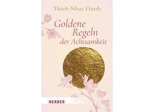Goldene Regeln der Achtsamkeit - Thich Nhat Hanh, Taschenbuch