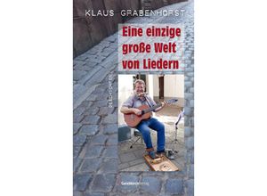 Eine einzige große Welt von Liedern - Klaus Grabenhorst, Kartoniert (TB)