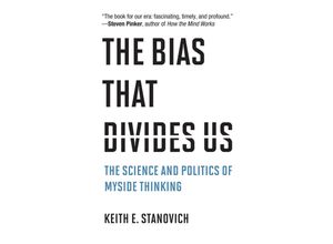 The Bias That Divides Us - Keith E. Stanovich, Gebunden