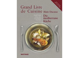 Grand Livre de Cuisine. Die mediterrane Küche - Alain Ducasse, Gebunden