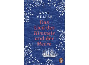 Das Lied des Himmels und der Meere - Anne Müller, Gebunden