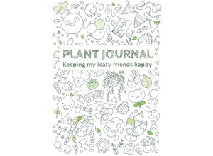 Plant Journal: Keeping my Leafy Friends Happy - Plantarix, Kartoniert (TB)