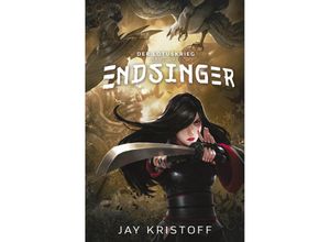 Endsinger / Der Lotuskrieg Bd.3 - Jay Kristoff, Gebunden