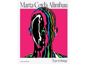 Marta Cerdà Alimbau: Type to Image - Marta Cerdà, Kartoniert (TB)