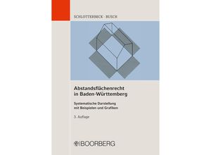 Abstandsflächenrecht in Baden-Württemberg - Karlheinz Schlotterbeck, Manfred Busch, Gebunden