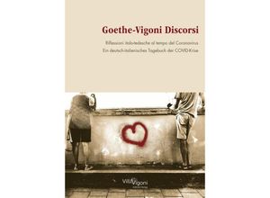 Goethe-Vigoni Discorsi - Rolf Van Dick, Dania Hückmann, Christiane Liermann Traniello, Andrea Esteban Samà, Wolfgang Schopf, Manfred Schubert-Zsilavecz, Gebunden
