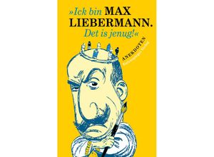 »Ick bin Max Liebermann. Det is jenug!« - Walter Püschel, Gebunden