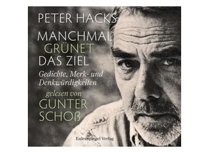 Manchmal grünet das Ziel,2 Audio-CD - Peter Hacks (Hörbuch)