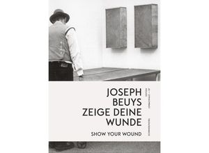 zeige deine Wunde / show your Wound - Joseph Beuys, Gebunden