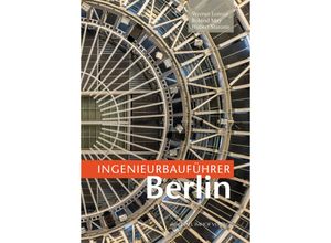 Ingenieurbauführer Berlin - Werner Lorenz, Roland May, Hubert Staroste, Kartoniert (TB)