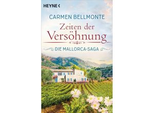 Zeiten der Versöhnung / Mallorca Saga Bd.4 - Carmen Bellmonte, Taschenbuch