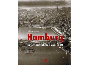 Hamburg in Luftaufnahmen von 1930 Bd. II - Joachim Paschen, Gebunden
