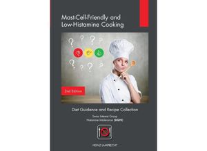 Mast-Cell-Friendly and Low-Histamine Cooking - Heinz Lamprecht, Kartoniert (TB)