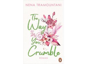 The Way You Crumble / Hungry Hearts Bd.2 - Nena Tramountani, Taschenbuch